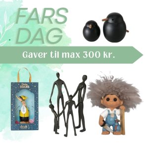 Gave til far Max. 300 kr.