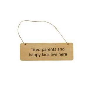 Skilt - Tires parents and happy kids live her