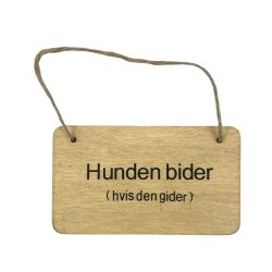 Skilt - Hunden bider (hvis den gider)
